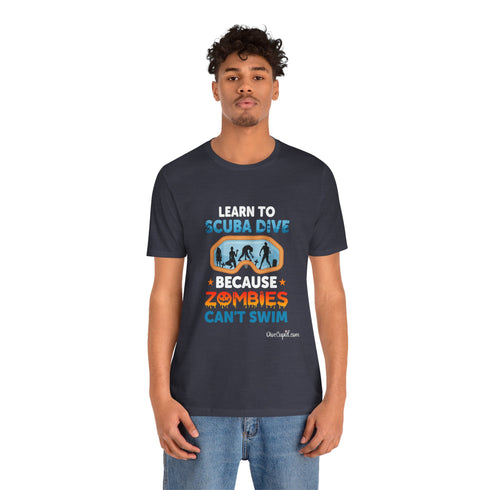 "Learn to Scuba Dive because Zombies can't swim" Special Blend Fitted T-shirt